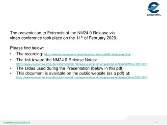 The presentation to Externals of the NM24.0 Release via video-conference took place on the 11 th of