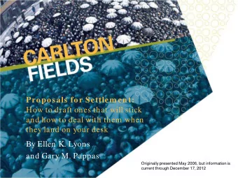 Proposals for Settlem ent:  How to draft ones that will stick  and how to deal with them when  they