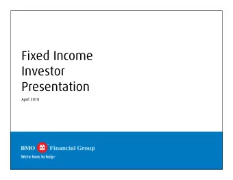 Fixed Income  Investor  Presentation  April 2018  1 Investor Presentation  March 2018  Forward