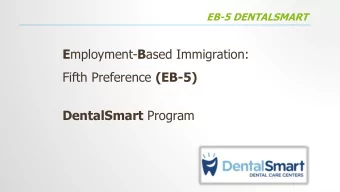E mployment- B ased Immigration: Fifth Preference (EB-5) DentalSmart Program  EB-5 DENTALSMART