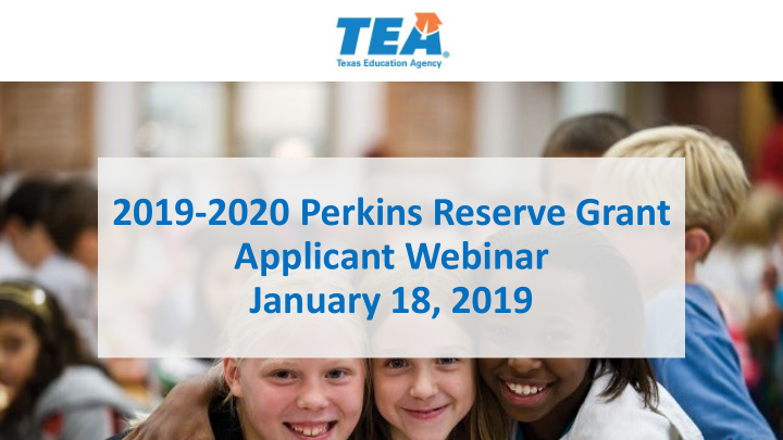 2019 2020 perkins reserve grant applicant webinar january