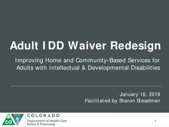 Adult I DD Waiver Redesign  Improving Home and Community-Based Services for  Adults with
