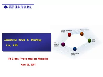 Su  mitom  o Trust &amp; Banking  Co., Ltd.  IR Extra Presentation Material  April 23, 2003  Table