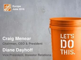 Craig Menear  Chairman, CEO &amp; President  Diane Dayhoff  Vice President, Investor Relations