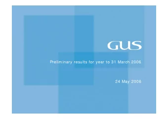 Preliminary results for year to 31 March 2006  24 May 2006  Sir Victor Blank  Chairman
