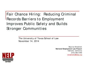 Fair Chance Hiring:  Reducing Criminal  Records Barriers to Employment  Improves Public S  afety