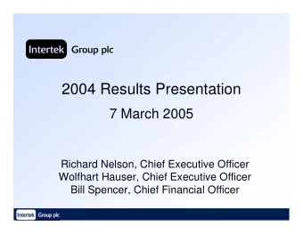 2004 Results Presentation  7 March 2005  7 March 2005  Richard Nelson, Chief Executive Officer