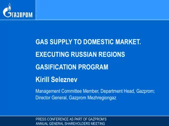 Kirill Seleznev  Management Committee Member, Department Head, Gazprom;  Director General, Gazprom