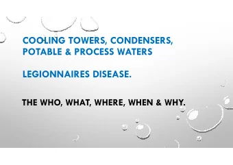 COOLING TOWERS, CONDENSERS,  POTABLE &amp; PROCESS WATERS  LEGIONNAIRES DISEASE.  THE WHO, WHAT,