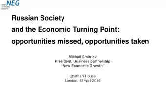 Russian Society  and the Economic Turning Point: opportunities missed, opportunities taken  Mikhail