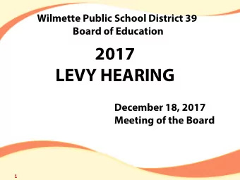 2017  LEVY HEARING  December 18, 2017  Meeting of the Board  1  Terms &amp; Definitions  Levy -