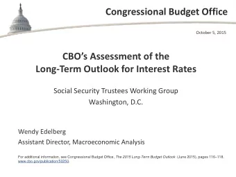 Congressional Budget Office  October 5, 2015  CBOs Assessment of the  Long-Term Outlook for