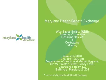 Maryland Health Benefit Exchange  Web-Based Entities(WBE)  Advisory Committee  Consumer Issues
