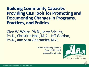 Building Community Capacity:  Providing CILs Tools for Promoting and  Documenting Changes in