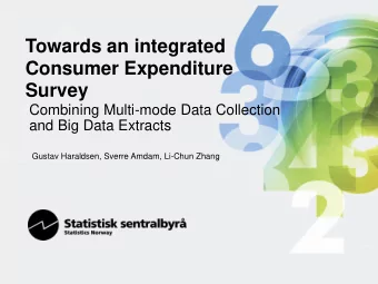 Survey  Combining Multi-mode Data Collection  and Big Data Extracts  Gustav Haraldsen, Sverre