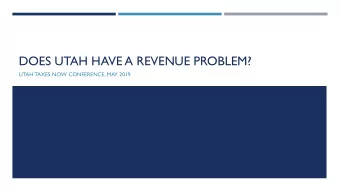 DOES UTAH HAVE A REVENUE PROBLEM?  UTAH TAXES NOW CONFERENCE, MAY 2019  GENERATIONS IN UTAH, 2017