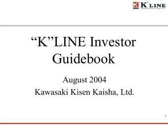 KLINE Investor  Guidebook  August 2004  Kawasaki Kisen Kaisha, Ltd.  1  Supplemental