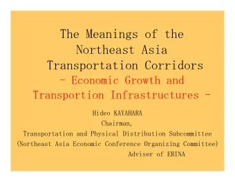 The Meanings of the  Northeast Asia  Transportation Corridors  - Economic Growth and  Transportion