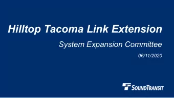 Hilltop Tacoma Link Extension  System Expansion Committee  06/11/2020  Why we are here  Hilltop