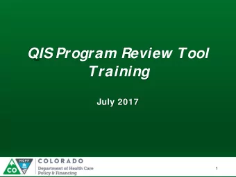 QIS Program Review Tool  Training  July 2017  1  Our Mission Improving health care access and