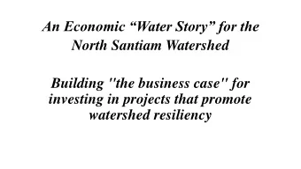 North Santiam Watershed  Building &quot;the business case&quot; for  investing in projects that