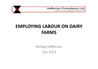 EMPLOYING LABOUR ON DAIRY  FARMS  Nollaig Heffernan  July 2014  CHANGE MANAGEMENT: BUSINESS OR