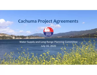 Cachuma Project Agreements  Water Supply and Long Range Planning Committee  July 16, 2020  1  1