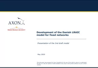 Development of the Danish LRAIC  model for fixed networks  Presentation of the 2nd draft model  May