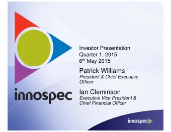 Patrick Williams  President &amp; Chief Executive  Officer  Ian Cleminson  Executive Vice President