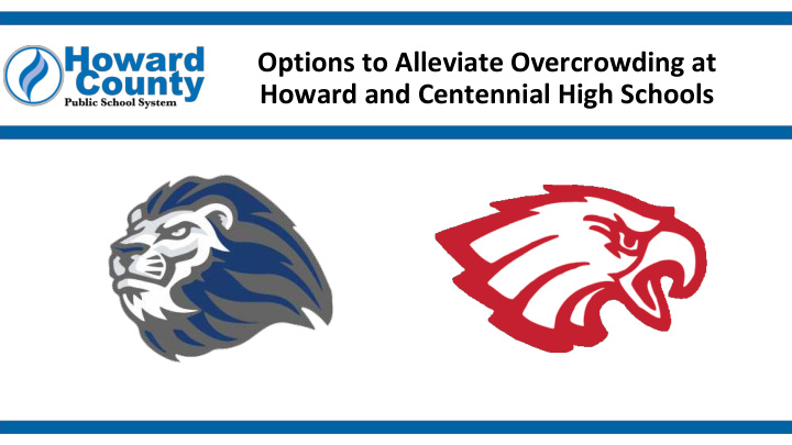 options to alleviate overcrowding at howard and