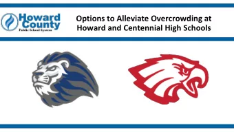 Options to Alleviate Overcrowding at  Howard and Centennial High Schools  Program Options (Fall