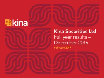 Kina Securities Ltd  Full year results  December 2016  February 2017  Important notice and