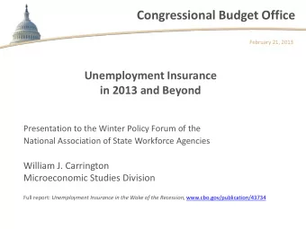 Congressional Budget Office  February 21, 2013  Unemployment Insurance  in 2013 and Beyond