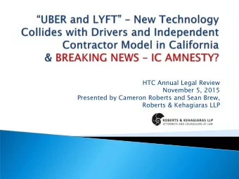 Presented by Cameron Roberts and Sean Brew,  Roberts &amp; Kehagiaras LLP  UBER puts willing