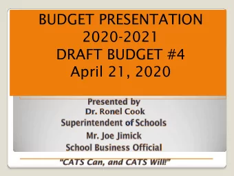 BUDGET PRESENTATION  2020-2021  DRAFT BUDGET #4  April 21, 2020  BUDGET GOALS  Create a budget