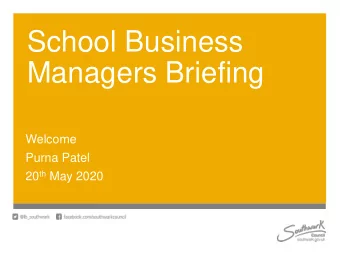 Managers Briefing  Welcome  Purna Patel 20 th May 2020  School Business  Managers Forum  Shereen