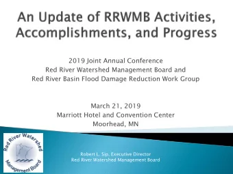 2019 Joint Annual Conference  Red River Watershed Management Board and  Red River Basin Flood