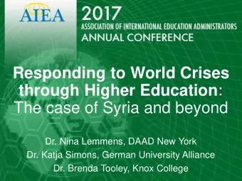 through Higher Education  The case of Syria and beyond  Dr. Nina Lemmens, DAAD New York  Dr. Katja