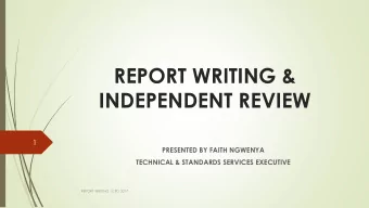 INDEPENDENT REVIEW  1  PRESENTED BY FAITH NGWENYA  TECHNICAL &amp; STANDARDS SERVICES EXECUTIVE