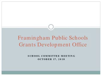 Framingham Public Schools  Grants Development Office  S CH O O L  CO M M I T T E E  M E E T I N G