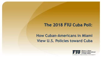 The 2018 Cuba Poll  Telephone surveys (cell phone and  Sponsors:  landline) of 1,001 randomly