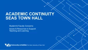 ACADEMIC CONTINUITY  SEAS TOWN HALL  -  Student &amp; Faculty Concerns  Issues &amp; Resources