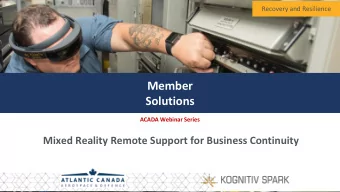 Member  Solutions  ACADA Webinar Series  Mixed Reality Remote Support for Business Continuity  V