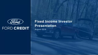 Fixed Income Investor  Presentation  August 2018  Further Information  Ford Investor Relations
