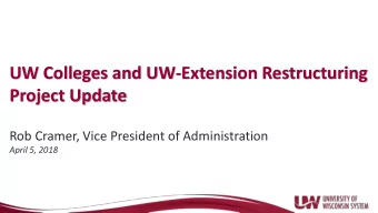 UW Colleges and UW-Extension Restructuring  Project Update  Rob Cramer, Vice President of