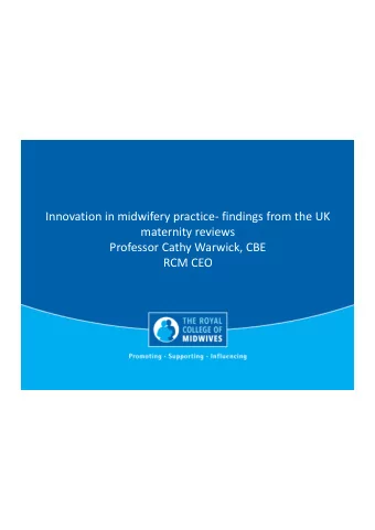 maternity reviews  Professor Cathy Warwick, CBE  RCM CEO  A new vision?  2  Our vision for