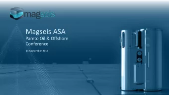 Magseis ASA  Pareto Oil &amp; Offshore  Conference  13 September 2017  Highlights    Strong