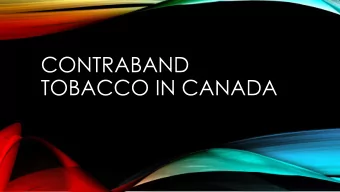CONTRABAND  TOBACCO IN CANADA  OVERVIEW  Definition of contraband    Global contraband market