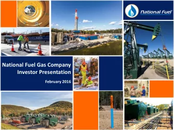 National Fuel Gas Company  Investor Presentation  February 2016  Safe Harbor For Forward Looking