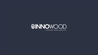 13 YEARS OF INNOWOOD  INNOWOOD is an Australian company dedicated to environmental  protection